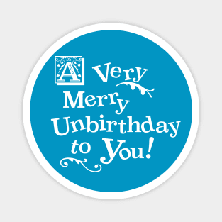 A Very Happy Unbirthday To You Magnet